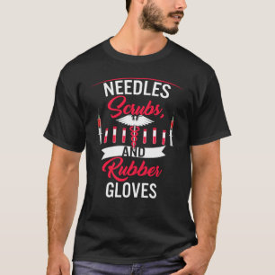 Phlebotomist Needles Scrubs And Rubber Gloves Phle T-Shirt