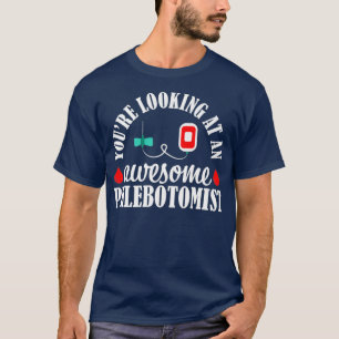 Phlebotomist Nurse Awesome Phlebotomy Technician T-Shirt