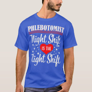 Phlebotomist Nurse Night Shift Phlebotomy Gift T-Shirt