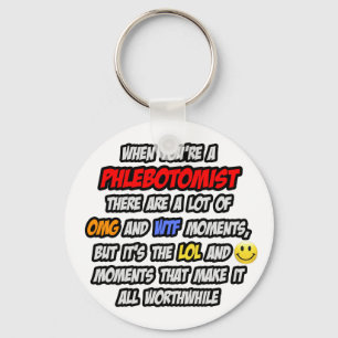 Phlebotomist .. OMG WTF LOL Key Ring