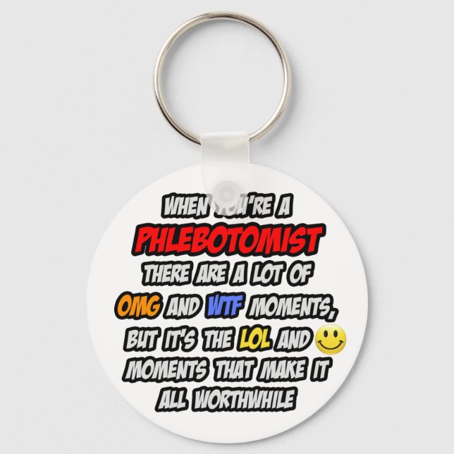 Phlebotomist .. OMG WTF LOL Key Ring (Front)