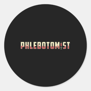 Phlebotomist Phlebotomy Doctor Nurse Medical Gift Classic Round Sticker