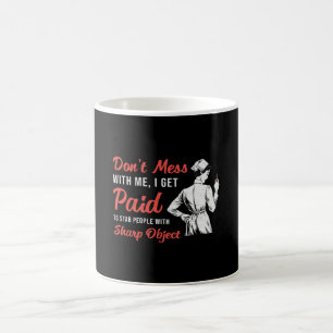 Phlebotomist Phlebotomy Don't Mess With Me Gift Coffee Mug