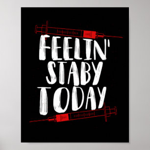 Phlebotomist Phlebotomy Feelin' Stabby Today Poster