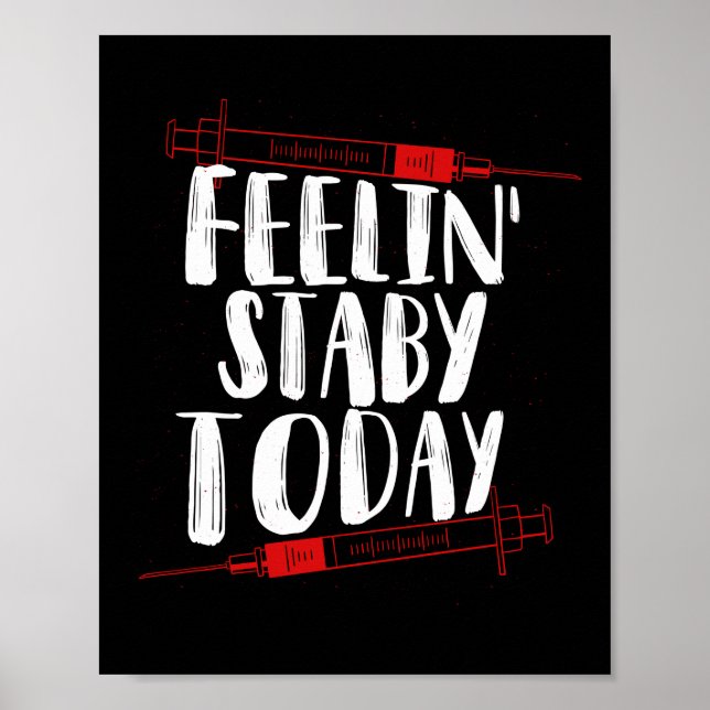 Phlebotomist Phlebotomy Feelin' Stabby Today Poster (Front)