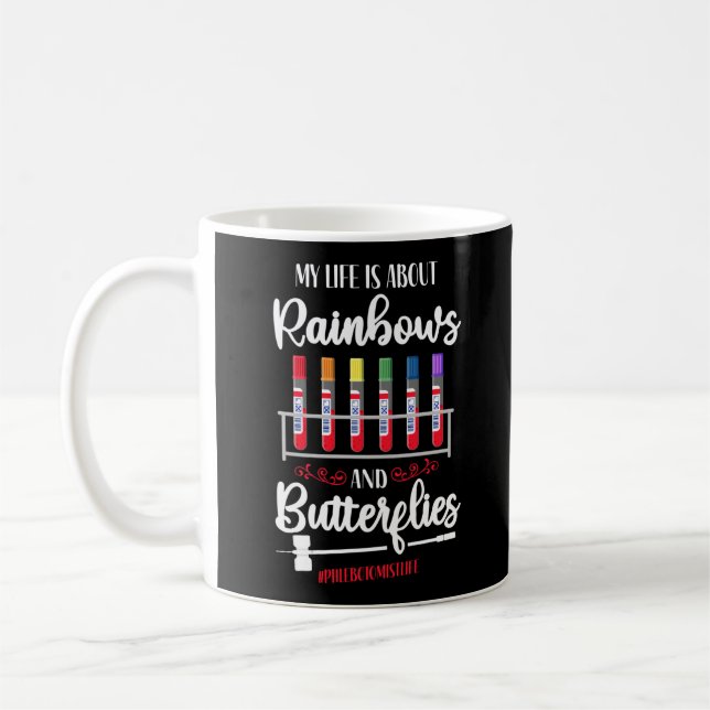 Phlebotomist Phlebotomy My Life Is All Rainbows Coffee Mug (Left)