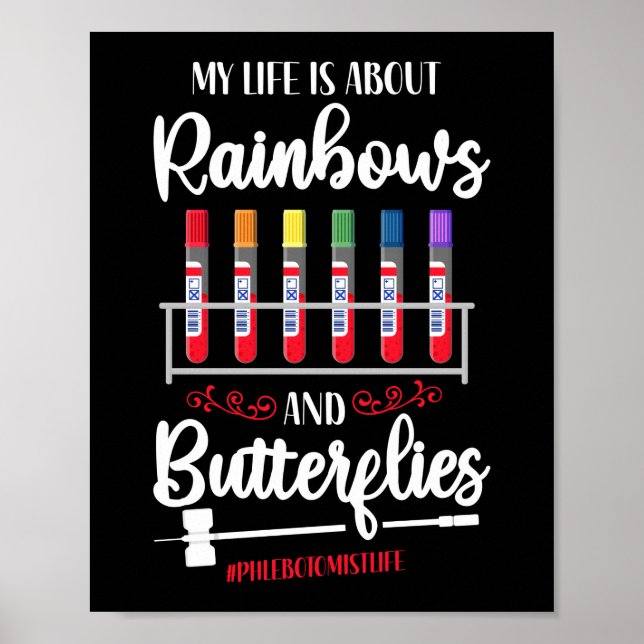 Phlebotomist Phlebotomy My Life Is All Rainbows Poster (Front)