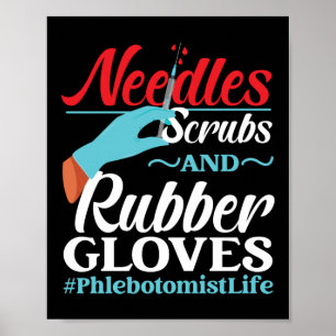 Phlebotomist Phlebotomy Needles Scrubs And Rubber Poster