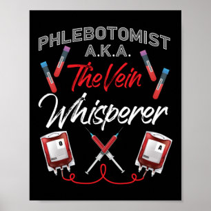 Phlebotomist Phlebotomy Phlebotomist A.K.A. The Poster