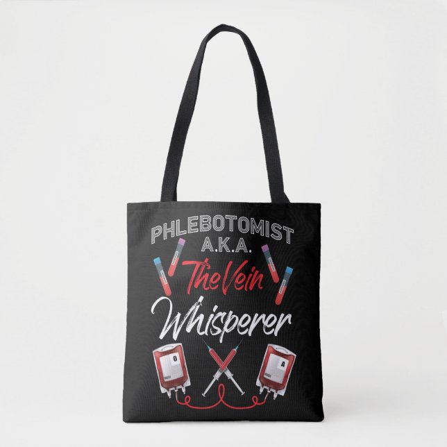 Phlebotomist Phlebotomy Phlebotomist A.K.A. The Tote Bag (Front)
