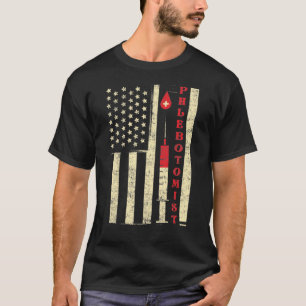 Phlebotomist Phlebotomy Phlebotomist American Flag T-Shirt