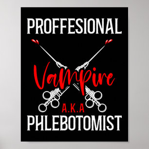 Phlebotomist Phlebotomy Professional Vampire A.K.A Poster