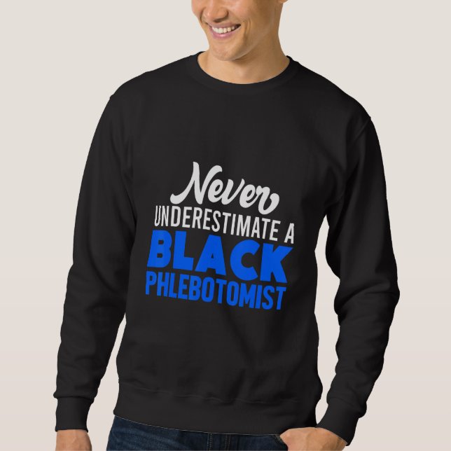 Phlebotomist Phlebotomy Technician 17 Sweatshirt (Front)