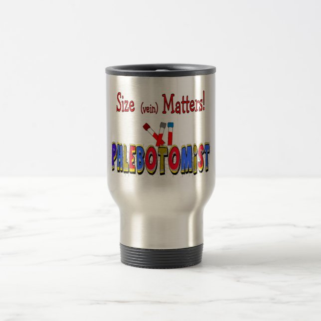 Phlebotomist Size (Vein)  Matters Travel Mug (Center)