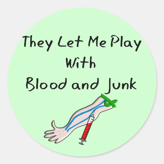 Phlebotomist T-Shirts and Gifts "Blood and Junk" Classic Round Sticker (Front)