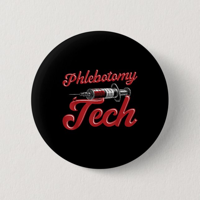Phlebotomist Tech Technician Phlebotomy Tech  6 Cm Round Badge (Front)