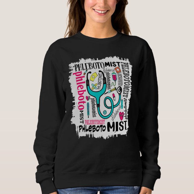 Phlebotomist Typography Bleach Painting Pattern Sweatshirt (Front)