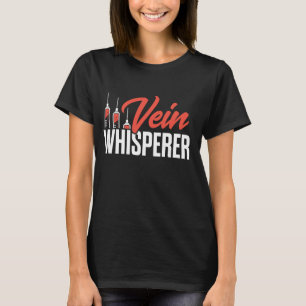 Phlebotomist Vein Whisperer Phlebotomy Technician T-Shirt