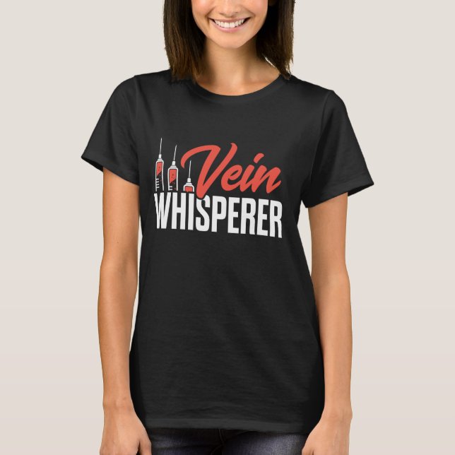 Phlebotomist Vein Whisperer Phlebotomy Technician T-Shirt (Front)