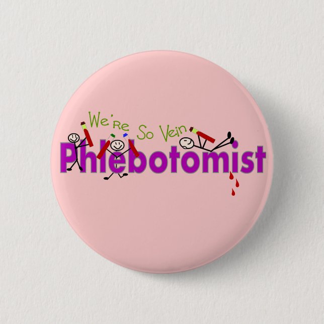 Phlebotomist "We're So Vein" Stick People 6 Cm Round Badge (Front)