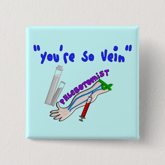 Phlebotomist "You're So Vein" Funny Gifts 15 Cm Square Badge (Front)