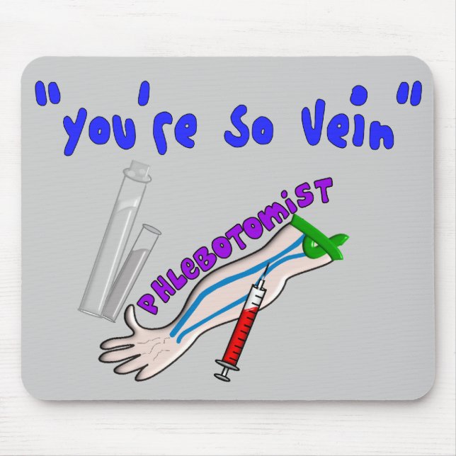Phlebotomist "You're So Vein" Funny Gifts Mouse Mat (Front)