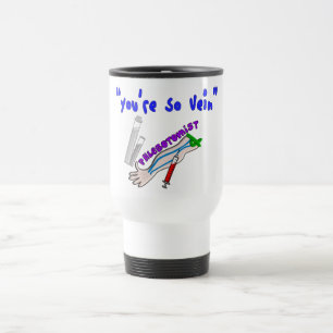 Phlebotomist "You're So Vein" Funny Gifts Travel Mug