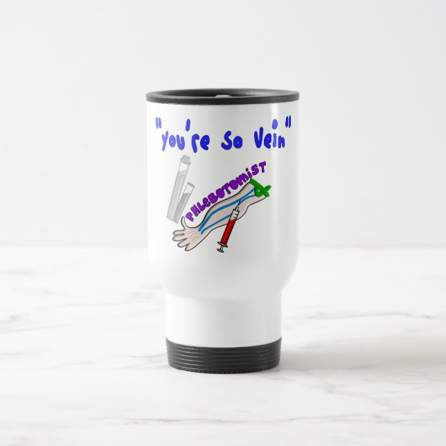 Phlebotomist "You're So Vein" Funny Gifts Travel Mug (Center)