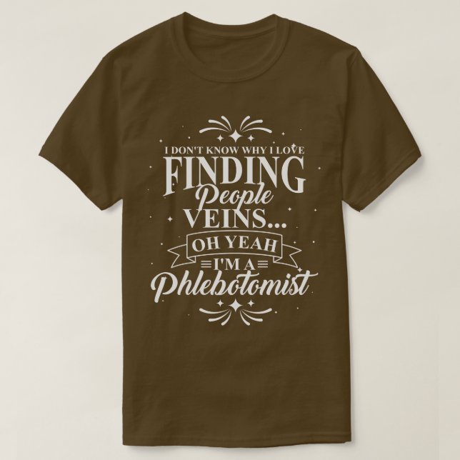 Phlebotomy Funny Quote T-Shirt (Design Front)