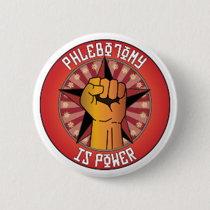 Phlebotomy Is Power 6 Cm Round Badge