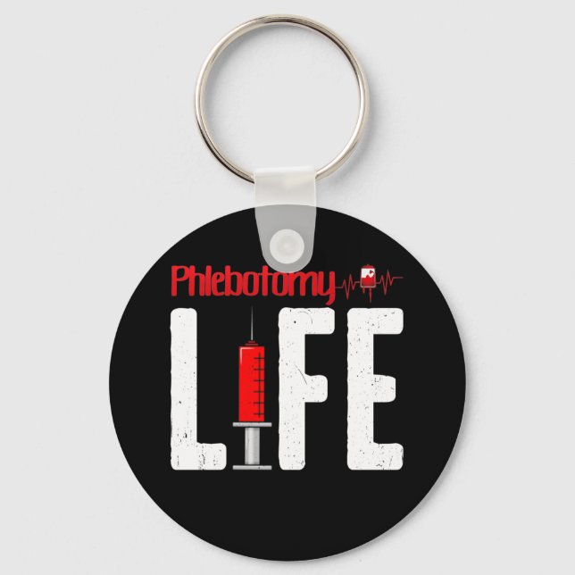 Phlebotomy Life Saying - Phlebotomy Technician Key Ring (Front)