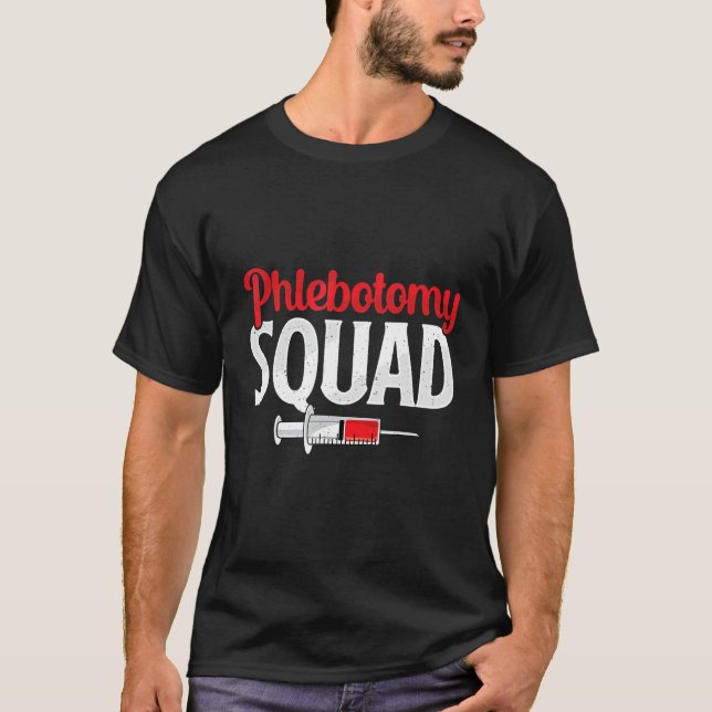 Phlebotomy Squad Funny Phlebotomist Nurse Technici T-Shirt (Front)
