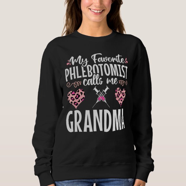 Phlebotomy Tech Favourite Phlebotomist Calls Me Mu Sweatshirt (Front)
