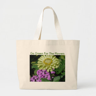 Phlox&Zinnia, Go Green For The Flowers Large Tote Bag