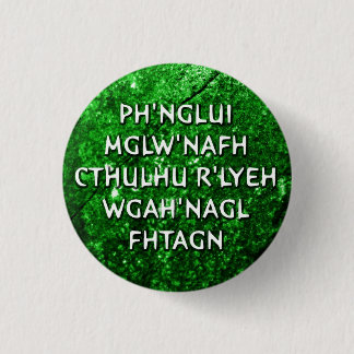 Ph'nglui mglw'nafh 3 cm round badge