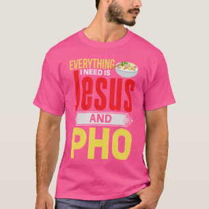 Pho And Jesus Pho Christian Pho Lover Vietnamese P T-Shirt