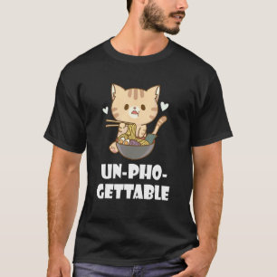 Pho  Cat Unforgettable Vietnamese Noodle Soup T-Shirt