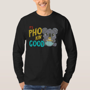 Pho It's Good Koala Vietnamese Noodle Soup Pho Bow T-Shirt