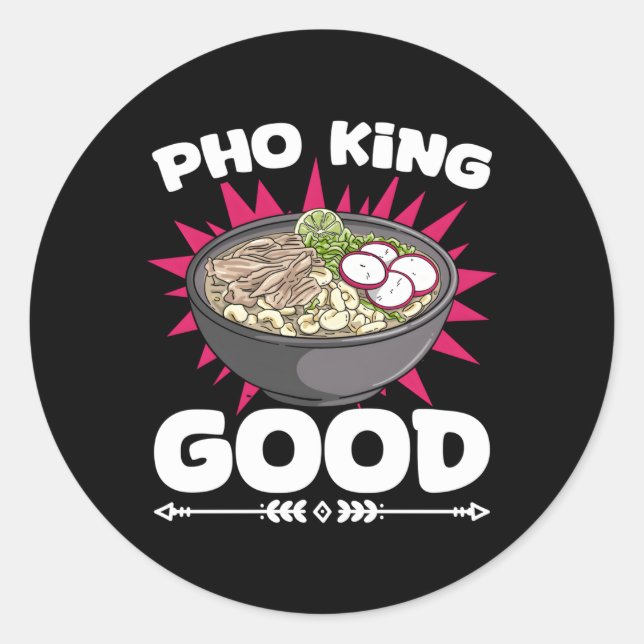 Pho King Asian Food Pho Soup Vietnamese Pho Noodle Classic Round Sticker (Front)