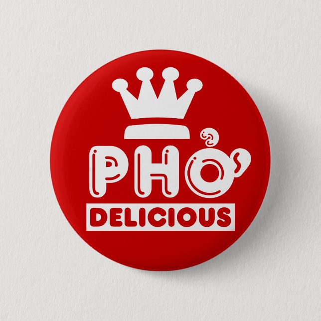 Pho King Delicious 6 Cm Round Badge (Front)