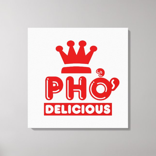Pho King Delicious Canvas Print (Front)