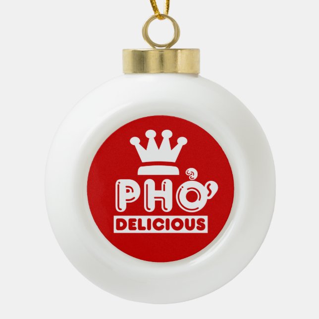 Pho King Delicious Ceramic Ball Christmas Ornament (Front)