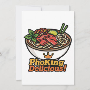 Pho king Delicious! Invitation