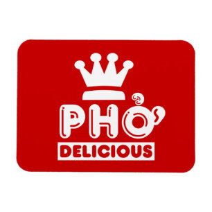 Pho King Delicious Magnet