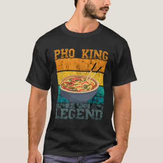 Pho King Legend Vintage Retro Ramen Noodle Asian F T-Shirt