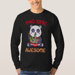 Pho King Vietnamese Cuisine Favourite Sho Foodie T-Shirt