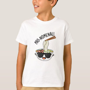 Pho-nomenal Funny Pho Soup Pun  T-Shirt