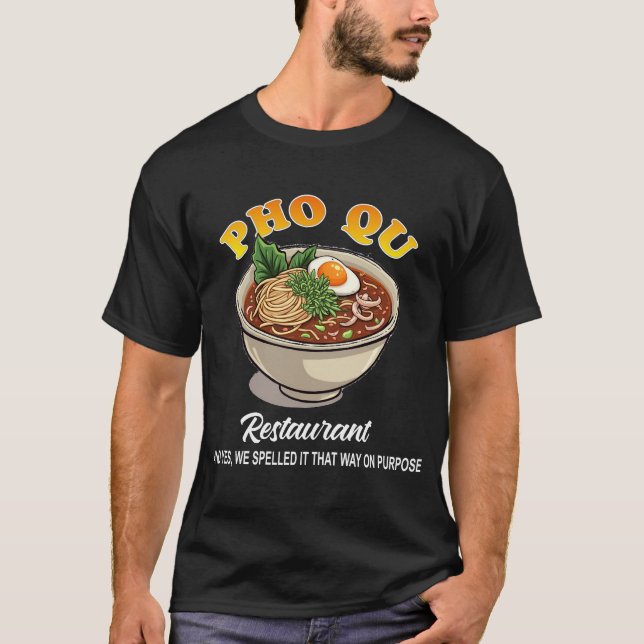 Pho Qu Restaurant Ramen Bowl Funny T-Shirt (Front)