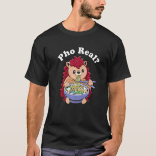 Pho Real Hedgehog Pho Bowl Vietnamese Noodle Soup  T-Shirt