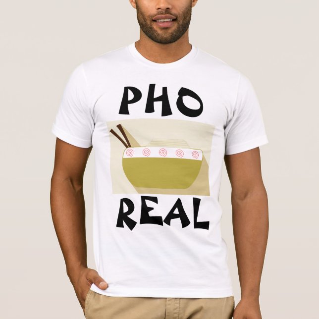 PHO REAL Vietnamese Soup Funny T-Shirts (Front)